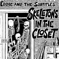 Eddie & The Subtitles - Skeletons In The Closet vinyl cover