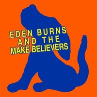 Eden Burns - Eden Burns And The Makebelievers vinyl cover