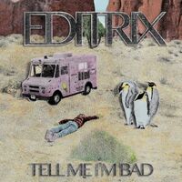 Editrix - Tell Me I'm Bad vinyl cover