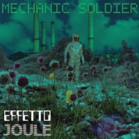 Effetto Joule - Mechanic Soldier vinyl cover