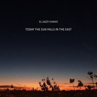 El Jazzy Chavo - Today The Sun Falls In The East vinyl cover