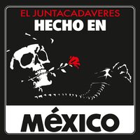 El Juntacadaveres - Hecho En Mexico vinyl cover