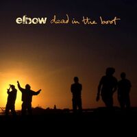 Elbow - Dead In The Boot vinyl cover