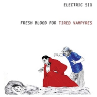 Electric Six - Fresh Blood For Tired Vampyres vinyl cover