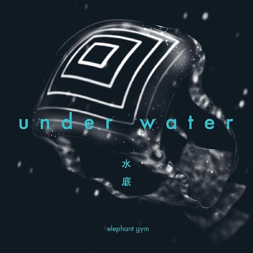Elephant Gym - Underwater vinyl cover