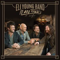 Eli Young Band - 10,000 Towns (10 Years Deluxe; Gold) vinyl cover