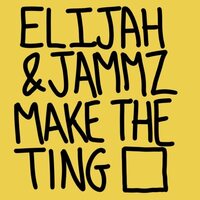 Elijah & Jammz - Make The Ting vinyl cover