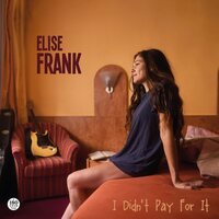 Elise Frank - I Didn't Pay For It vinyl cover