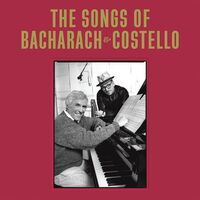 Elvis Costello & Burt Bacharach - The Songs Of Bacharach & Costello (Super Deluxe)