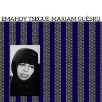 Emahoy Tsegue - Mariam Guebru - Emahoy Tsegue - Mariam Guebru vinyl cover