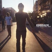 Embrace (Uk) - Good Will Out - 180Gm