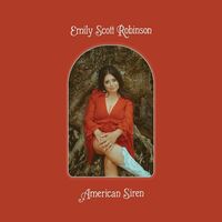 Emily Scott Robinson - American Siren