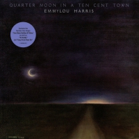Emmylou Harris - Quarter Moon In A Ten Cent Town vinyl cover