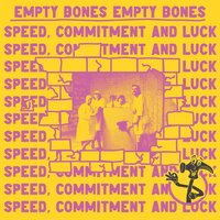 Empty Bones - Speed, Commitment and Luck vinyl cover
