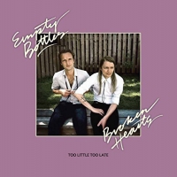Empty Bottles Broken Hearts - Too Little Too Late vinyl cover