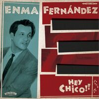 Enma Fernandez - Hey Chico! vinyl cover