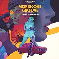 Ennio Morricone - Morricone Groove: The Kaleidoscope Sound Of Ennio Morricone 1964-1977 vinyl cover
