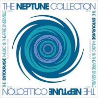 Entourage Music  &  Theatre Ensemble - The Neptune Collection vinyl cover