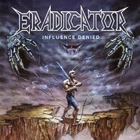 Eradicator - Influence Denied vinyl cover