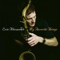Eric Alexander Quartet - My Favorite Things vinyl cover