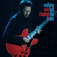 Eric Clapton - Nothing But The Blues vinyl cover