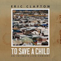Eric Clapton - To Save A Child vinyl cover