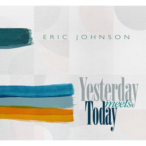 Eric Johnson - Yesterday Meets Today vinyl cover