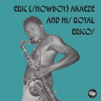 Eric (Showboy) Akaeze  &  His Royal Ericos - Ikoto Rock vinyl cover