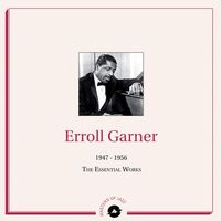 Erroll Garner - 1947-1956: The Essential Works vinyl cover