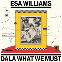 Esa Williams - Dala What We Must vinyl cover