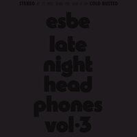 Esbe - Esbe - Late Night Headphones Vol. 3 vinyl cover