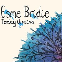 Esme Bridie - Today It Rains vinyl cover