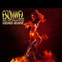 Esquivel & His Orchestra - Strings Aflame vinyl cover