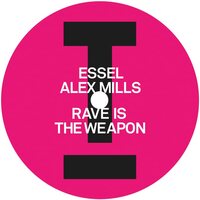 Essel & Alex Mills - Rave Is The Weapon vinyl cover
