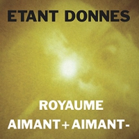 Etant Donnes - Royaume / Aimant + Aimant - vinyl cover