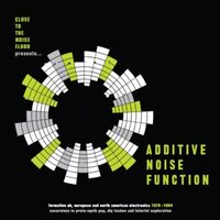 European & American Electronica 1978-1984 Additive Noise Function: Formative Uk - Additive Noise Function: Formative Uk European & American Electronica1978-1984 / Various vinyl cover