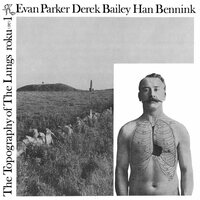Evan Parker & Derek Bailey & Han Bennink - Topography Of The Lungs vinyl cover