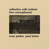 Evan Parker & Paul Lytton - Collective Calls Urban Two Microphones vinyl cover