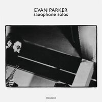 Evan Parker - Saxophone Solos vinyl cover