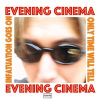 Evening Cinema - Infatuation Goes On / Only Time Will Tell vinyl cover
