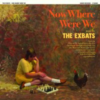 Exbats - Now Where Were We vinyl cover