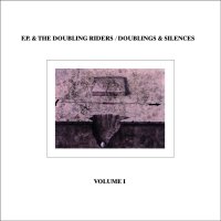 F.p  &  Doubling Riders - Doublings & Silences