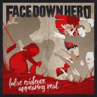 Face Down Hero - False Evidence Appearing Real vinyl cover