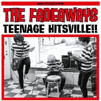 Fadeaways - Teenage Hitsville vinyl cover