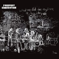 Fairport Convention - What We Did On Our Holidays - 180Gm