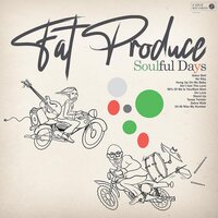 Fat Produce - Soulful Days vinyl cover