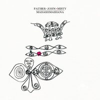 Father John Misty - Mahashmashana vinyl cover