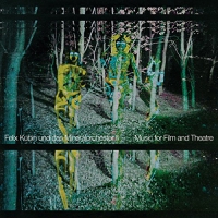 Felix Und Das Mineralorchester Kubin - Ii: Music For Film & Theatre vinyl cover