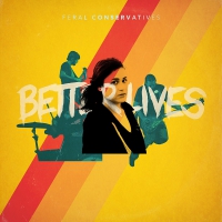 Feral Conservatives - Better Lives vinyl cover
