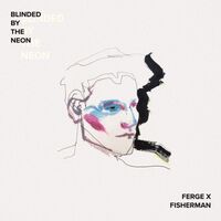 Ferge X Fisherman - Blinded By The Neon vinyl cover